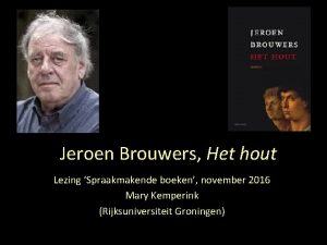 Jeroen Brouwers Het hout Lezing Spraakmakende boeken november