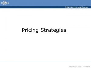 http www bized ac uk Pricing Strategies Copyright