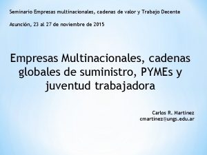 Seminario Empresas multinacionales cadenas de valor y Trabajo