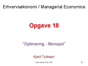 Erhvervskonomi Managerial Economics Opgave 18 Optimering Monopol Kjeld