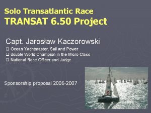 Solo Transatlantic Race TRANSAT 6 50 Project Capt