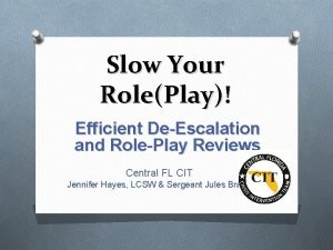 Slow Your RolePlay Efficient DeEscalation and RolePlay Reviews