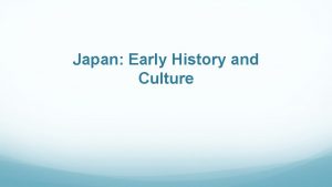 Japan Early History and Culture Early Japan and