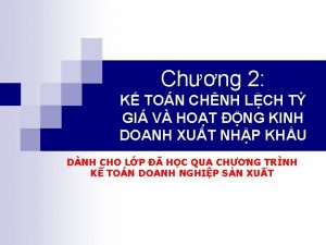 Chng 2 K TON CHNH LCH T GI