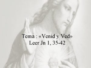 Tema Venid y Ved Leer Jn 1 35