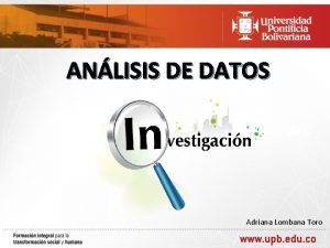 ANLISIS DE DATOS Empre Adriana Lombana Toro ANLISIS