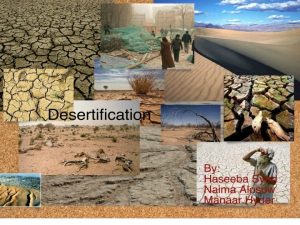 What is degradation Desertification is the degradation of