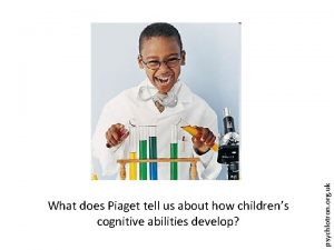 psychlotron org uk What does Piaget tell us
