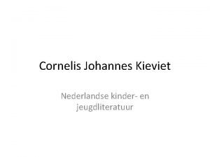 Cornelis Johannes Kieviet Nederlandse kinder en jeugdliteratuur C