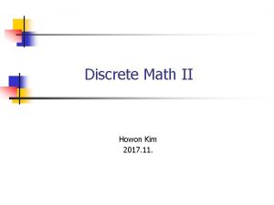 Discrete Math II Howon Kim 2017 11 Agenda