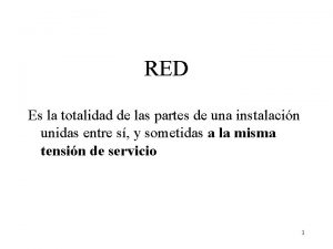 RED Es la totalidad de las partes de