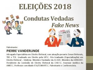 ELEIES 2018 Condutas Vedadas Fake News Palestrante PIERRE