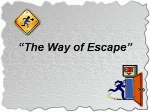 The Way of Escape 1 Emergency Escape Some