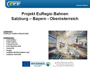 Projekt Eu Regio Bahnen Salzburg Bayern Obersterreich Leadpartner