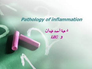 Pathology of inflammation LEC 3 OUTCOMES OF ACUTE