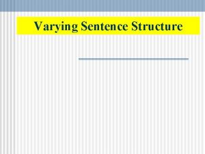 Varying Sentence Structure The Simple Sentence A simple