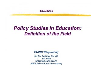 EDD 5213 Policy Studies in Education Definition of