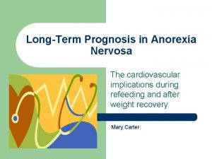 LongTerm Prognosis in Anorexia Nervosa The cardiovascular implications