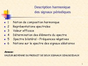 Description harmonique des signaux priodiques n n n