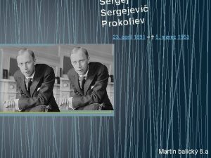 Sergejevi Prokofiev 23 aprl 1891 5 marec 1953