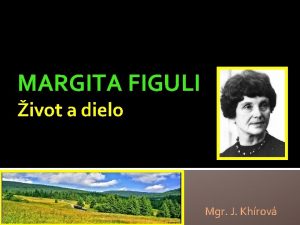 MARGITA FIGULI ivot a dielo Mgr J Khrov