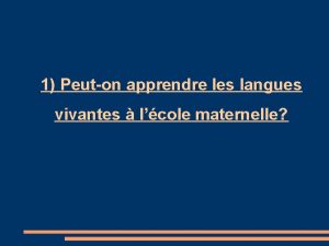 1 Peuton apprendre les langues vivantes lcole maternelle