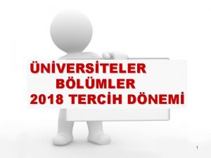 NVERSTELER BLMLER 2018 TERCH DNEM 1 ESK SSTEM