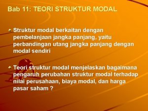Bab 11 TEORI STRUKTUR MODAL Struktur modal berkaitan