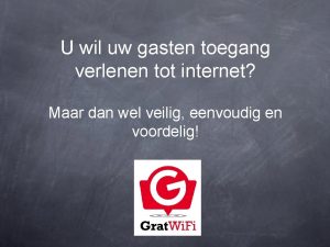 U wil uw gasten toegang verlenen tot internet