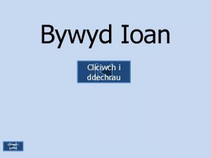 Bywyd Ioan Cliciwch i ddechrau Cliciwch i orffen