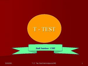 T TEST Budi Sutrisno UMS 5192021 T Z