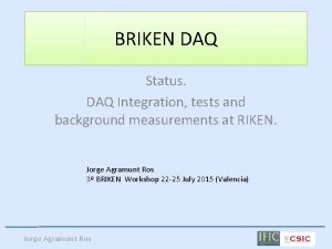 BRIKEN DAQ Status DAQ Integration tests and background