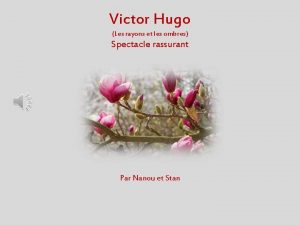 Victor Hugo Les rayons et les ombres Spectacle