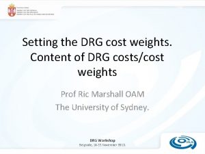 Setting the DRG cost weights Content of DRG