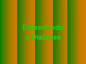 Entendendo o Diabetes Copyright RHVIDA SC Ltda www