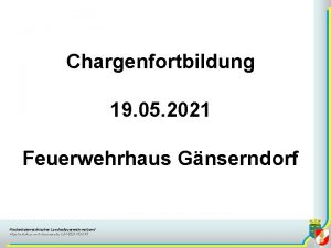 Chargenfortbildung 19 05 2021 Feuerwehrhaus Gnserndorf Niedersterreichischer Landesfeuerwehrverband