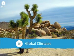 Global Climates 15 15 0 Global Climates Learning
