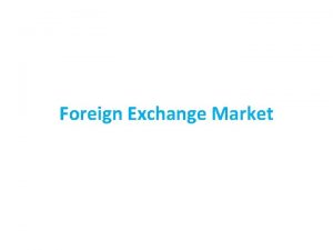 Foreign exchange market features