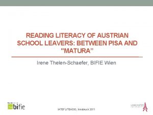 READING LITERACY OF AUSTRIAN SCHOOL LEAVERS BETWEEN PISA