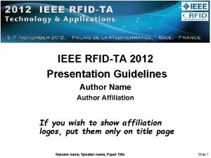 IEEE RFIDTA 2012 Presentation Guidelines Author Name Author