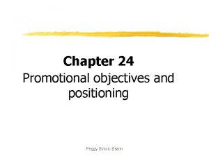 Objectives of positioning Objectives of positioning
