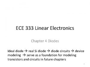 ECE 333 Linear Electronics Chapter 4 Diodes Ideal