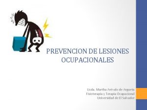 PREVENCION DE LESIONES OCUPACIONALES Licda Martha Arvalo de