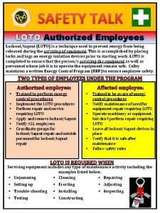 SAFETY TALK LOTO Authorized Employees Lockouttagout LOTO is