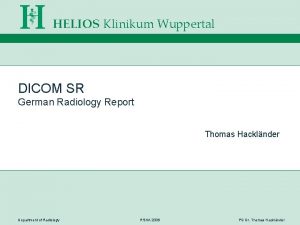 HELIOS Klinikum Wuppertal DICOM SR German Radiology Report