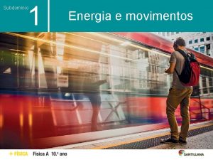 1 Subdomnio Energia e movimentos 1 8 Potncia