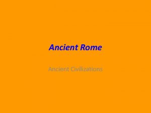 Ancient Rome Ancient Civilizations Ancient Rome They borrowed