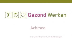 Achmea Drs Marcel Reijmerink HR Healthmanager Waarom Gezond