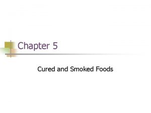 Chapter 5 Cured and Smoked Foods Chapter 5