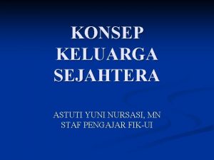 KONSEP KELUARGA SEJAHTERA ASTUTI YUNI NURSASI MN STAF